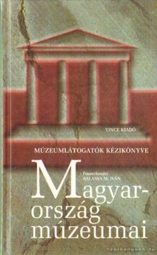 Zentai Tünde, BALASSA M.IVÁN - Magyarország múzeumai [antikvár]