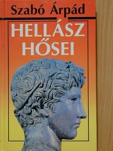 Szabó Árpád - Hellász hősei [antikvár]