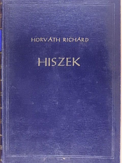 Horváth Richárd - Hiszek [antikvár]