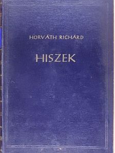 Horváth Richárd - Hiszek [antikvár]