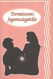 KARÁCSONY ISTVÁN - Természetes fogamzásgátlás [antikvár]