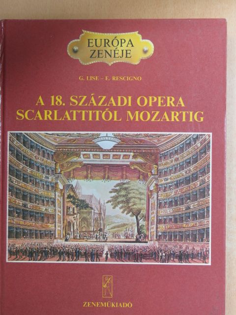 Eduardo Rescigno - A 18. századi opera Scarlattitól Mozartig [antikvár]