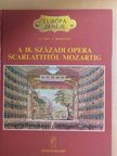 Eduardo Rescigno - A 18. századi opera Scarlattitól Mozartig [antikvár]