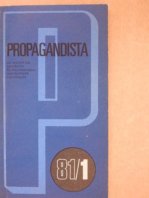 Ballai László - Propagandista 1981/1. [antikvár]