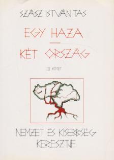 SZÁSZ ISTVÁN TAS - Egy haza - két ország III. kötet [antikvár]