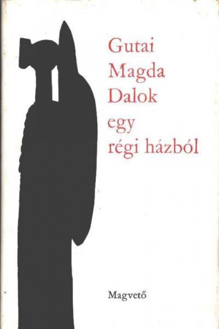 Gutai Magda - Dalok egy régi házból [antikvár]