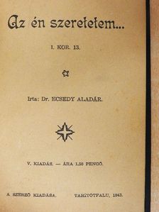 Dr. Ecsedy Aladár - Az én szeretetem... [antikvár]