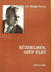 Dr. Balogh Ferenc - Küzdelmes, szép élet [antikvár]