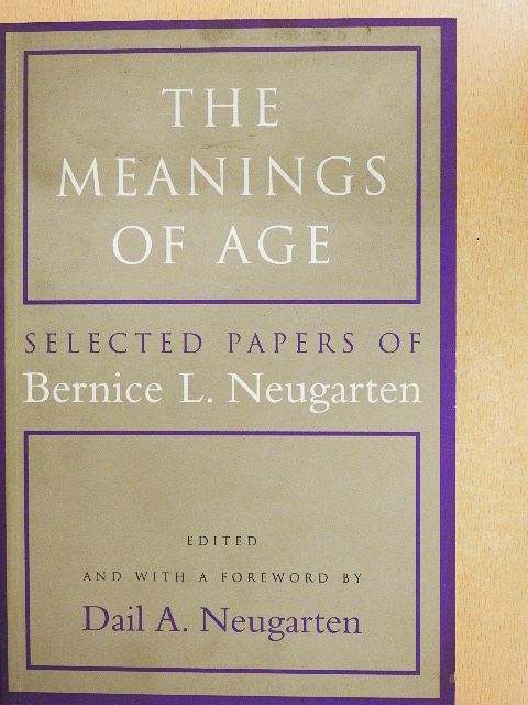 Bernice L. Neugarten - The Meanings of Age [antikvár]
