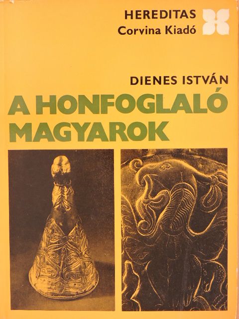 Dienes István - A honfoglaló magyarok [antikvár]