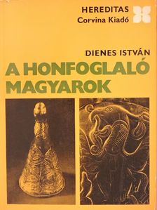 Dienes István - A honfoglaló magyarok [antikvár]