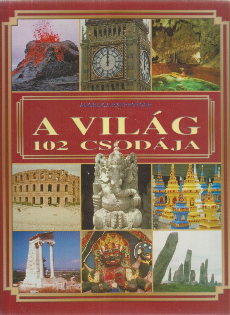 Angelica Ralphstone - A világ 102 csodája [antikvár]