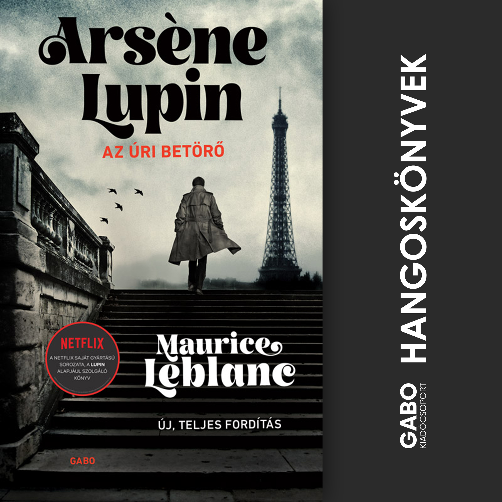 Maurice Leblanc - Arséne Lupin, az úri betörő [eHangoskönyv]