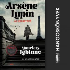 Maurice Leblanc - Arséne Lupin, az úri betörő [eHangoskönyv]