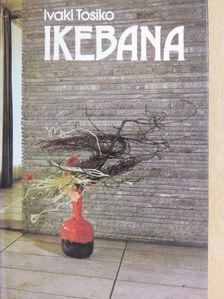 Ivaki Tosiko - Ikebana [antikvár]