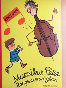 R. Chitz Klára - Muzsikus Péter Hangszerországban [antikvár]
