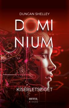 Duncan Shelley - Kísérletsziget - Dominium 2. [eKönyv: epub, mobi]