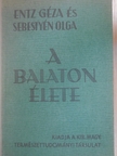 Entz Géza - A Balaton élete [antikvár]