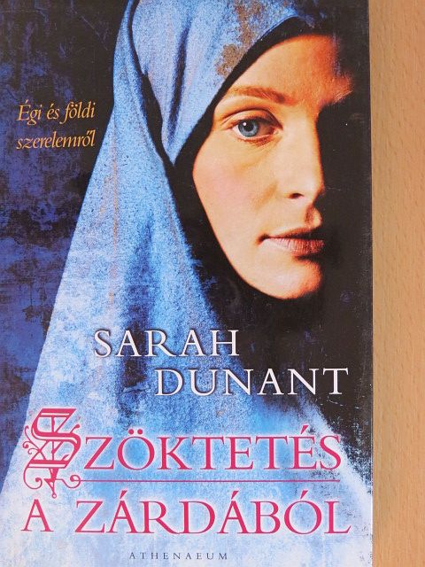 Sarah Dunant - Szöktetés a zárdából [antikvár]