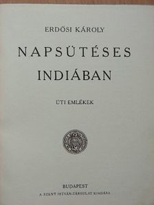 Erdősi Károly - Napsütéses Indiában [antikvár]
