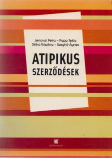 Jenovai Petra, Papp Tekla, Szeghő Ágnes, Strihó Krisztina - Atipikus szerződések [antikvár]