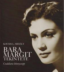 Kocsis L. Mihály - Bara Margit tekintete [antikvár]