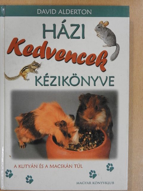 David Alderton - Házi kedvencek kézikönyve [antikvár]
