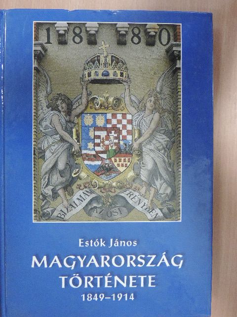 Estók János - Magyarország története 1849-1914 [antikvár]