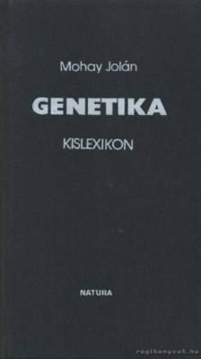 Mohay Jolán - Genetika kislexikon [antikvár]