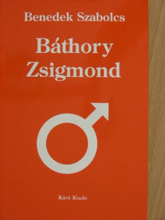 Benedek Szabolcs - Báthory Zsigmond [antikvár]