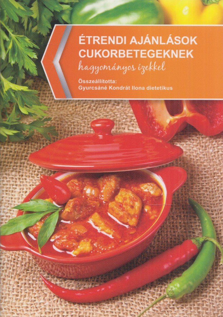 Gyurcsáné Kondrát Ilona - Étrendi ajánlások cukorbetegeknek [antikvár]