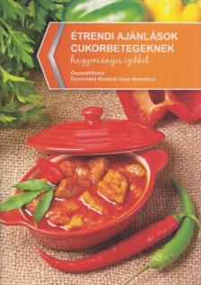 Gyurcsáné Kondrát Ilona - Étrendi ajánlások cukorbetegeknek [antikvár]