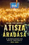 Bojár Iván András - A Tisza áradása - A rendszerváltás rövid története, 2024-2026 [eKönyv: pdf]