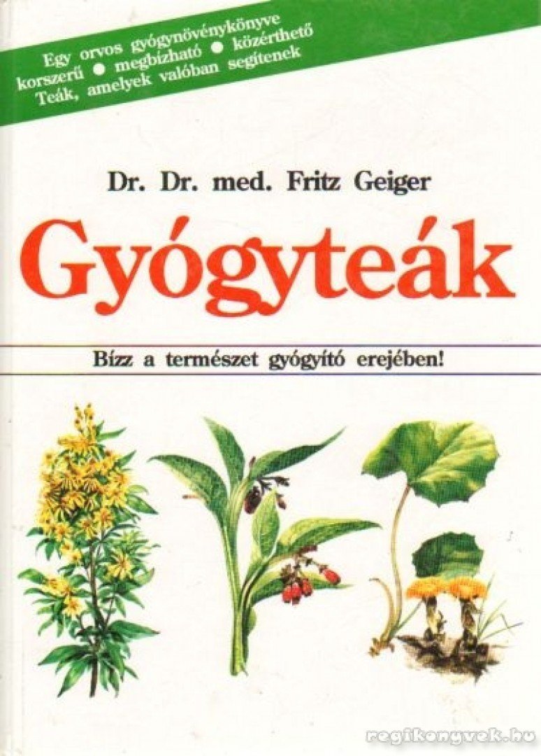 Geiger, Fritz dr. - Gyógyteák [antikvár]