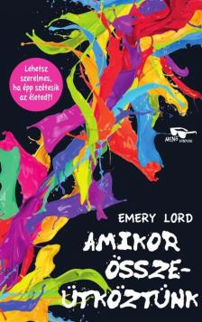 Emery Lord - Amikor összeütköztünk [antikvár]
