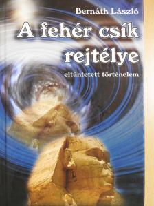 Bernáth László - A fehér csík rejtélye (dedikált példány) [antikvár]