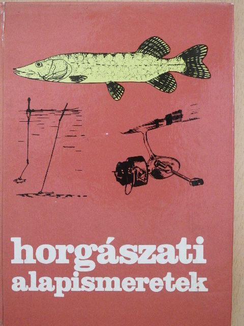 Antos Zoltán - Horgászati alapismeretek [antikvár]