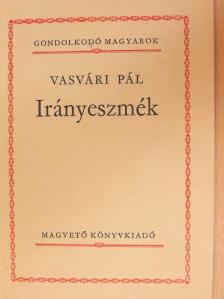 Vasvári Pál - Irányeszmék [antikvár]