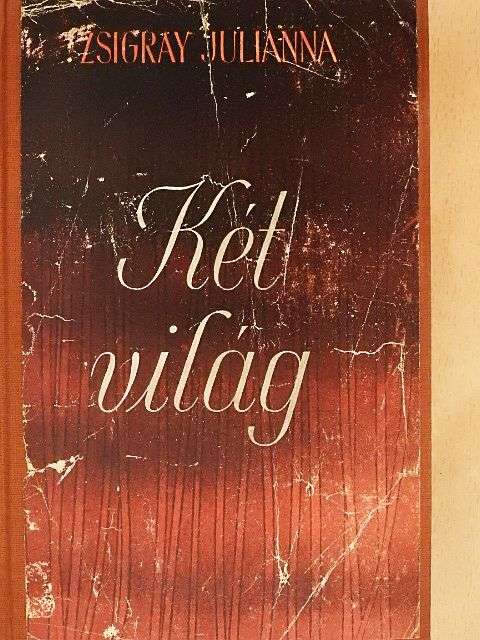 Zsigray Julianna - Két világ [antikvár]