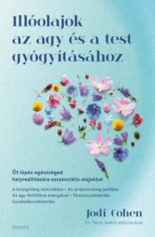 Jodi Cohen - Illóolajok az agy és a test gyógyításához [antikvár]