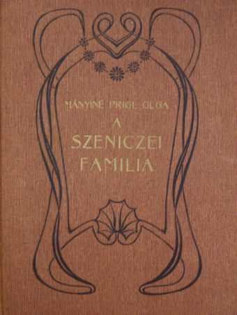 Mányiné Prigl Olga - A Szeniczei familia és egyéb történetek [antikvár]