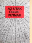 Egyed László - Az utak összefutnak [antikvár]