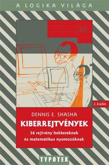 Dennis E. Shasha - Kiberrejtvények/36 rejtvény hekkereknek és matematikus nyomozóknak/