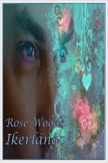 Rose Woods - Ikerlángok [eKönyv: epub, mobi]