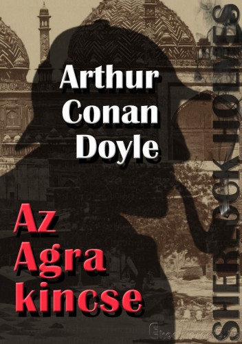 Arthur Conan Doyle - Sherlock Holmes - Az Agra kincse [eKönyv: epub, mobi]