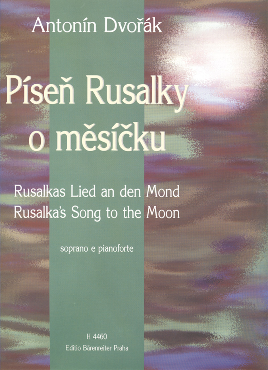 Antonin Dvorak - RUSALKAS LIED AN DEN MOND FÜR SOPRAN UND KLAVIER ARR. KAREL SOLC