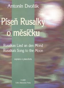 Antonin Dvorak - RUSALKAS LIED AN DEN MOND FÜR SOPRAN UND KLAVIER ARR. KAREL SOLC