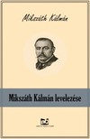 Mikszáth Kálmán - Mikszáth Kálmán levelezése [eKönyv: epub, mobi]
