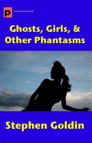 Goldin Stephen - Ghosts, Girls, &amp; Other Phantasms [eKönyv: epub, mobi]