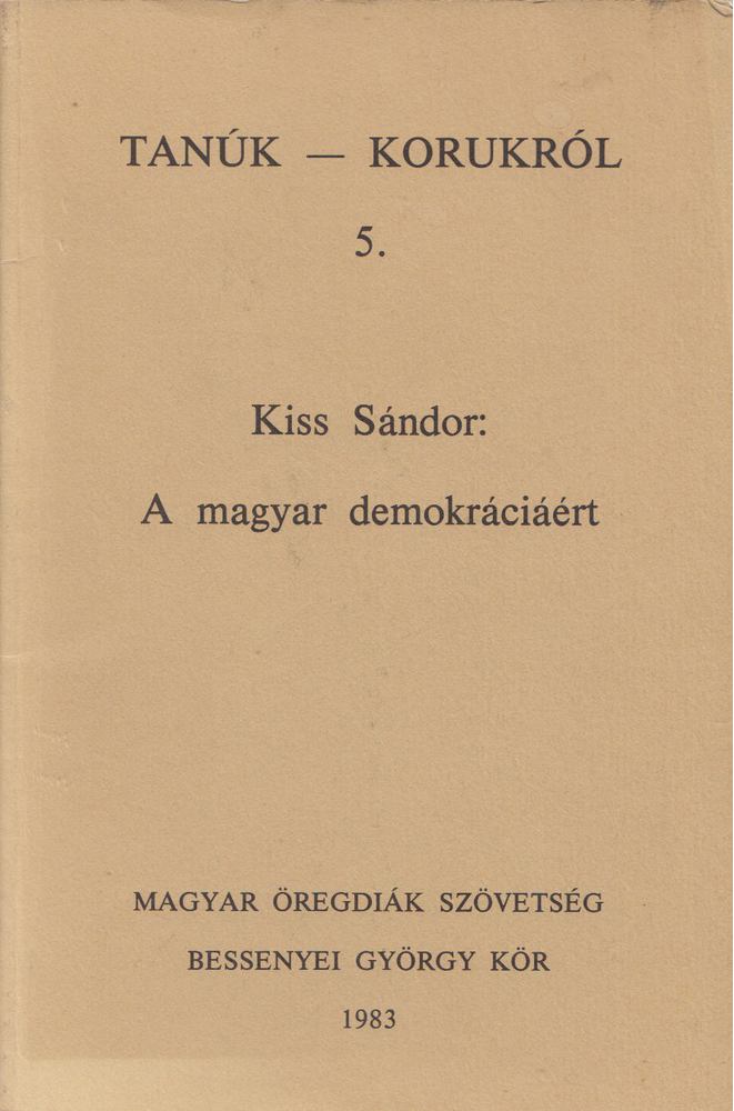 Kiss Sándor - A magyar demokráciáért [antikvár]